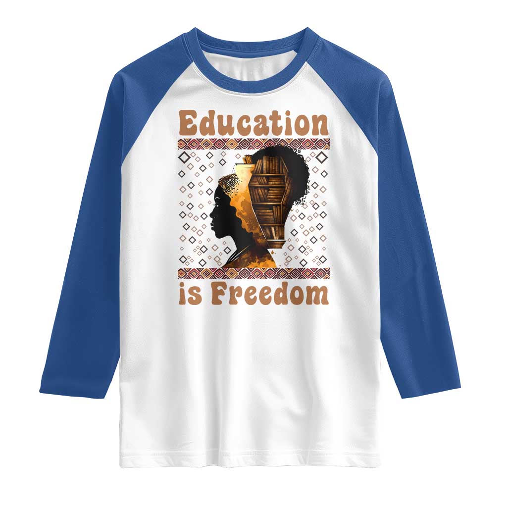 Education Is Freedom Raglan Shirt Black History Women Teacher Gift - Wonder Print Shop