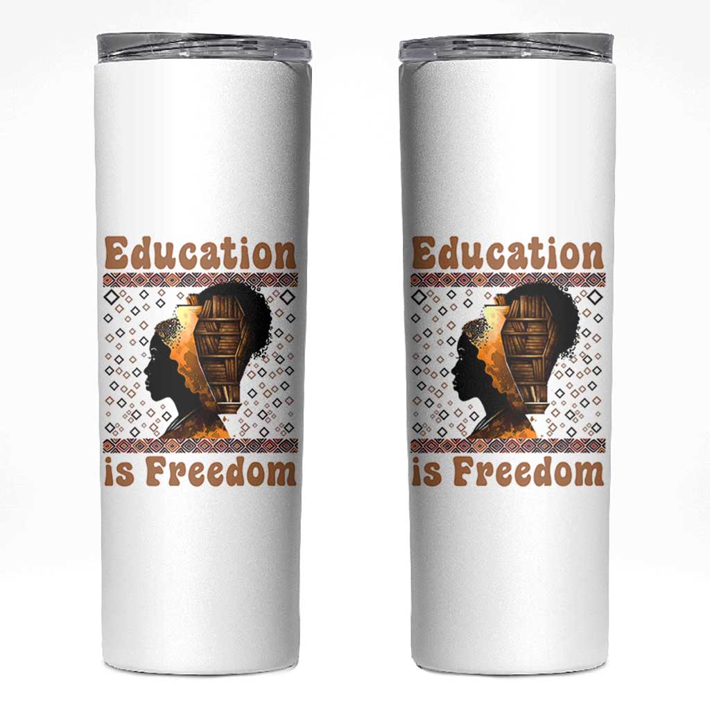Education Is Freedom Skinny Tumbler Black History Women Teacher Gift - Wonder Print Shop