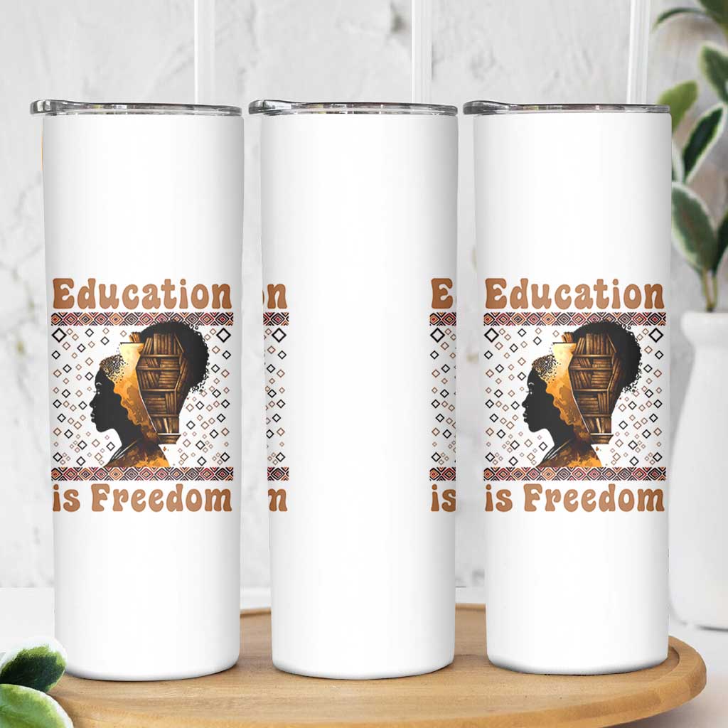 Education Is Freedom Skinny Tumbler Black History Women Teacher Gift - Wonder Print Shop
