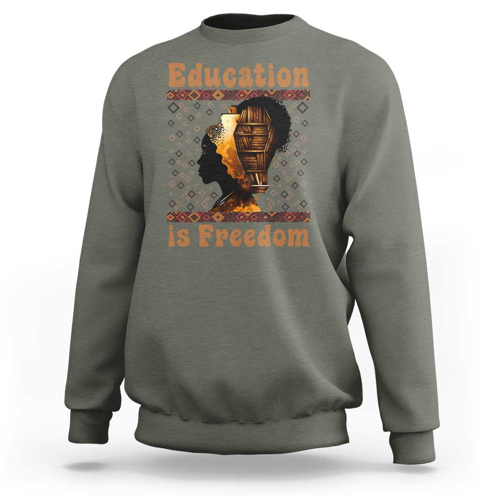Education Is Freedom Sweatshirt Black History Women Teacher Gift - Wonder Print Shop