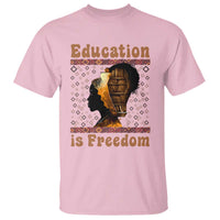 Education Is Freedom T Shirt Black History Women Teacher Gift - Wonder Print Shop