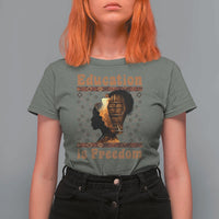 Education Is Freedom T Shirt For Women Black History Women Teacher Gift - Wonder Print Shop
