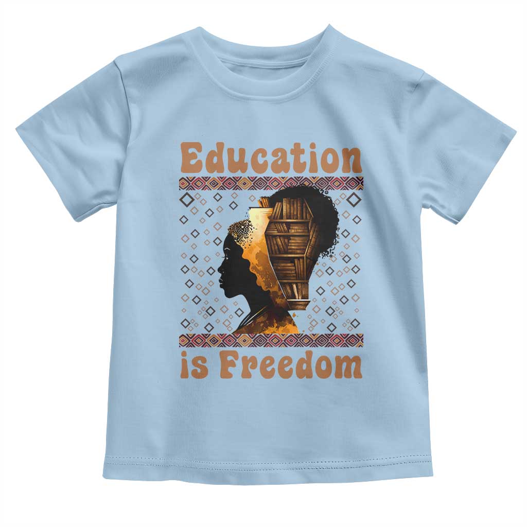 Education Is Freedom Toddler T Shirt Black History Women Teacher Gift - Wonder Print Shop