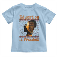 Education Is Freedom Toddler T Shirt Black History Women Teacher Gift - Wonder Print Shop
