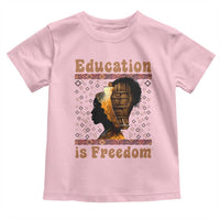 Education Is Freedom Toddler T Shirt Black History Women Teacher Gift - Wonder Print Shop