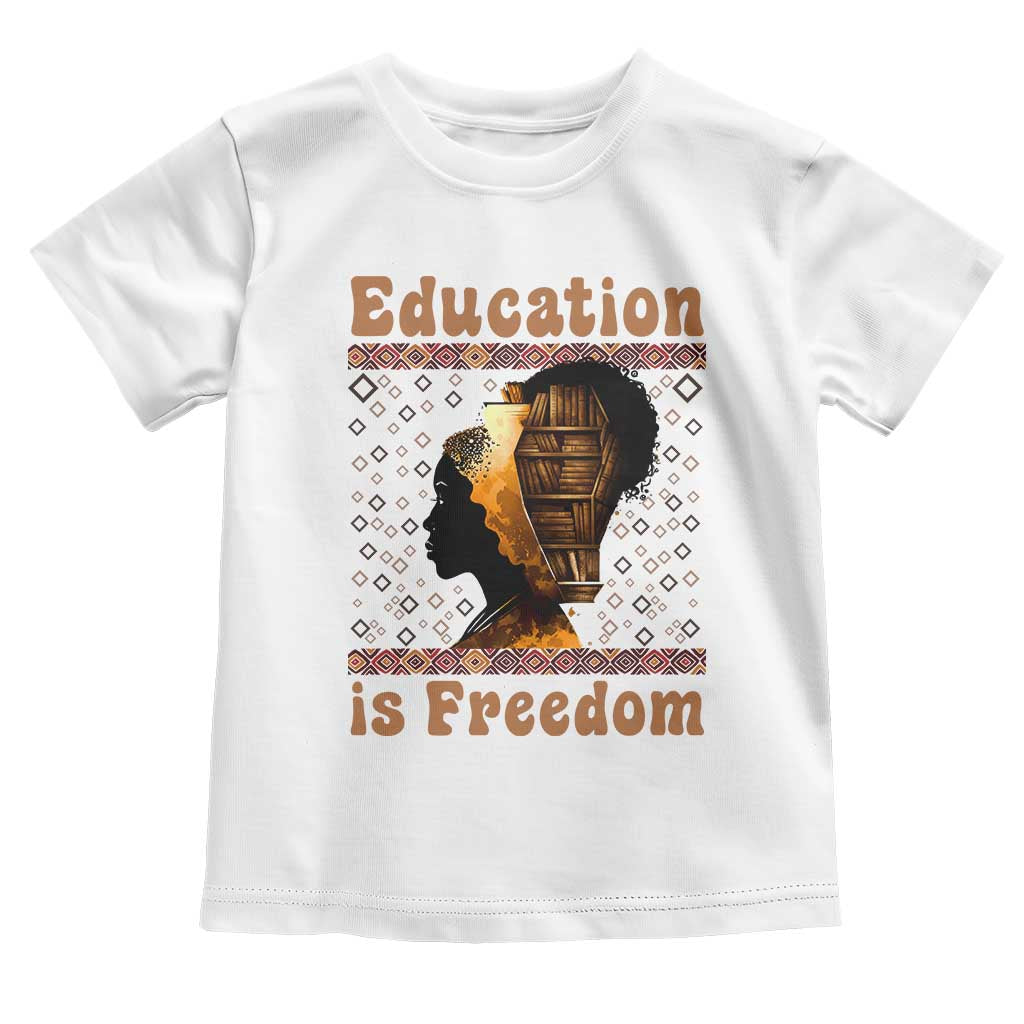 Education Is Freedom Toddler T Shirt Black History Women Teacher Gift - Wonder Print Shop