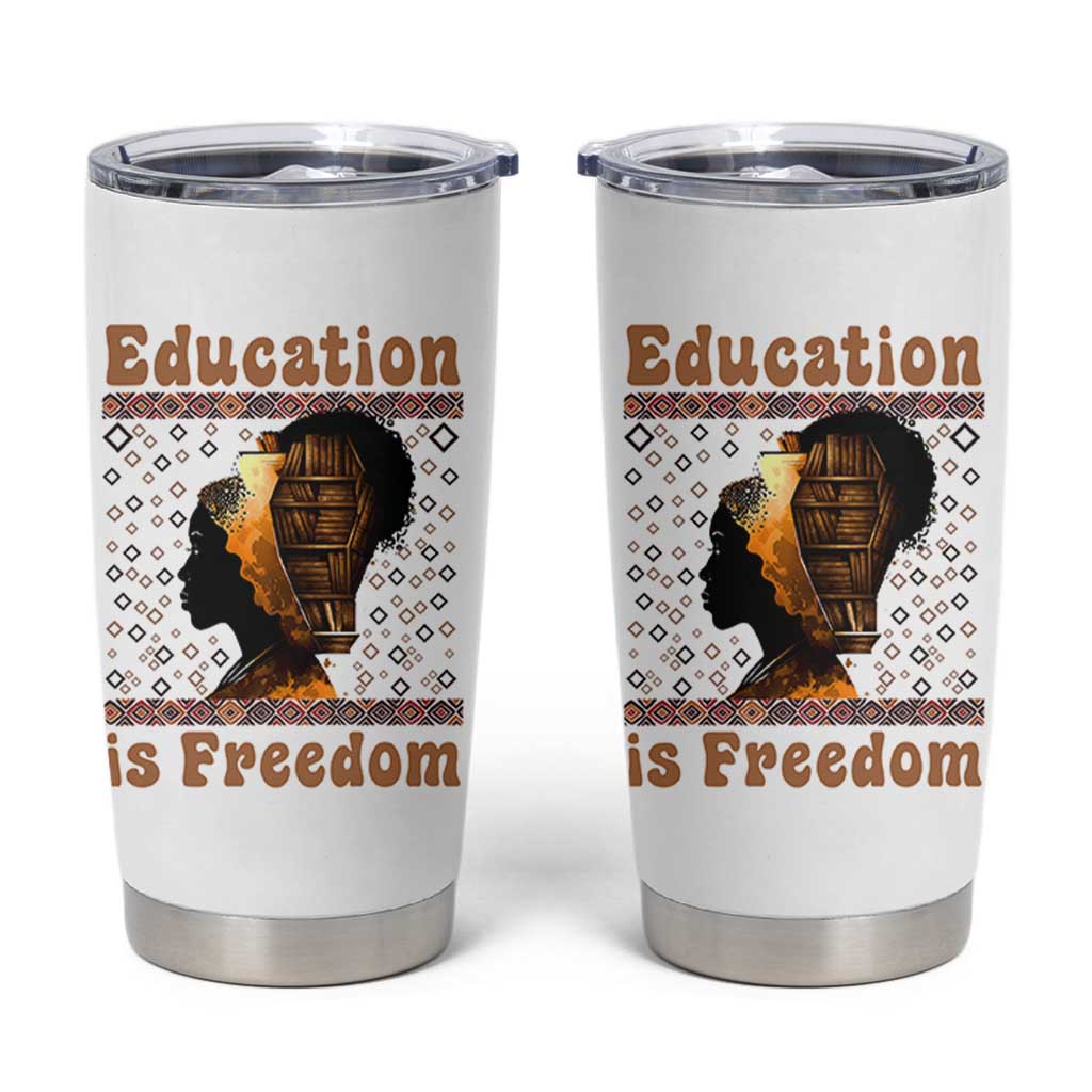 Education Is Freedom Tumbler Cup Black History Women Teacher Gift - Wonder Print Shop