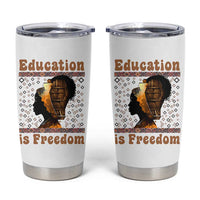Education Is Freedom Tumbler Cup Black History Women Teacher Gift - Wonder Print Shop