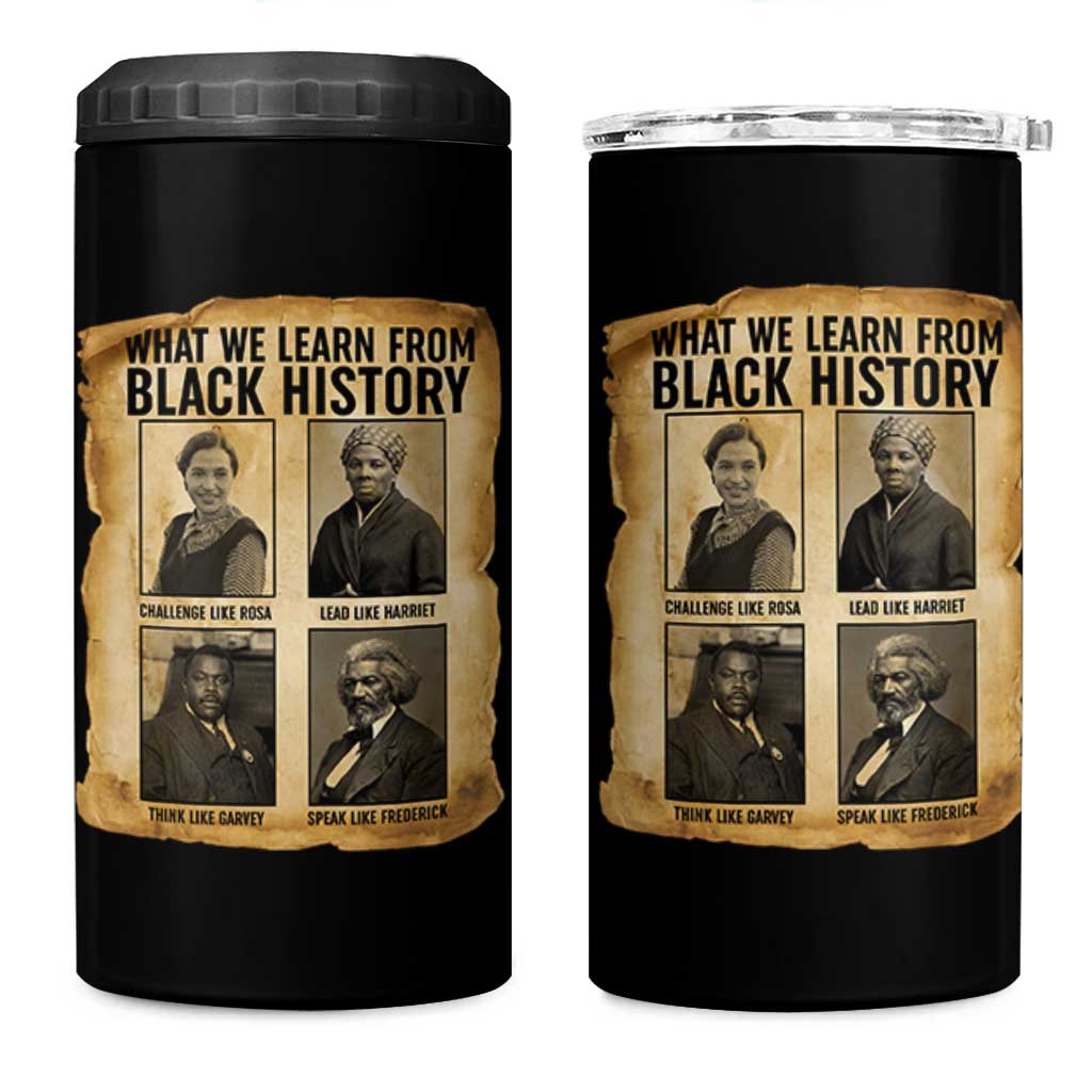 What We Learn From Black History 4 in 1 Can Cooler Tumbler Vintage African American Leaders - Wonder Print Shop