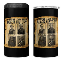 What We Learn From Black History 4 in 1 Can Cooler Tumbler Vintage African American Leaders - Wonder Print Shop