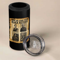 What We Learn From Black History 4 in 1 Can Cooler Tumbler Vintage African American Leaders - Wonder Print Shop