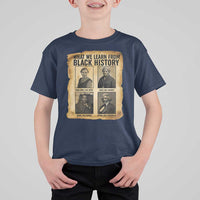 What We Learn From Black History T Shirt For Kid Vintage African American Leaders - Wonder Print Shop