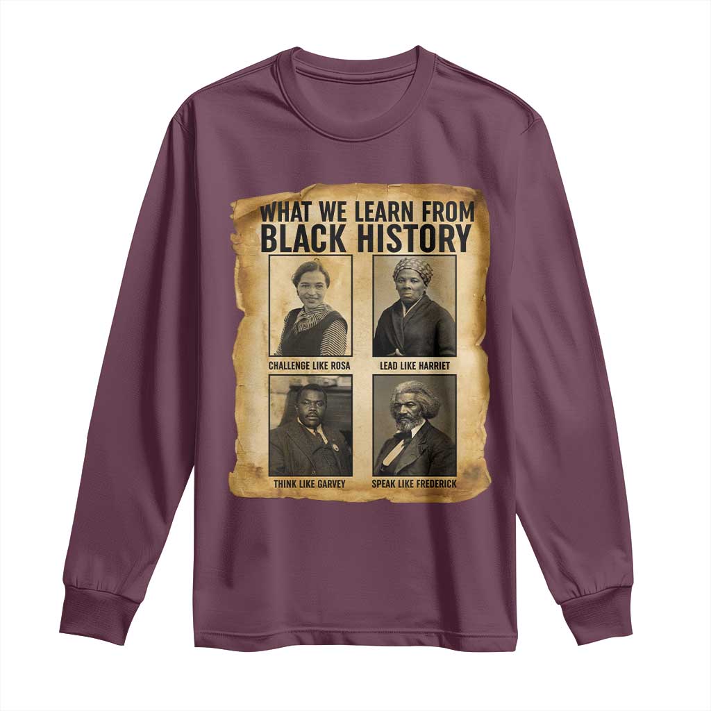 What We Learn From Black History Long Sleeve Shirt Vintage African American Leaders - Wonder Print Shop