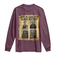 What We Learn From Black History Long Sleeve Shirt Vintage African American Leaders - Wonder Print Shop