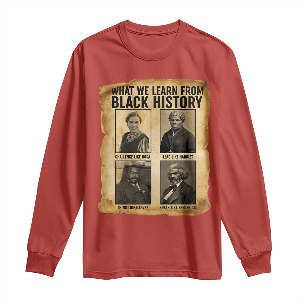 What We Learn From Black History Long Sleeve Shirt Vintage African American Leaders - Wonder Print Shop