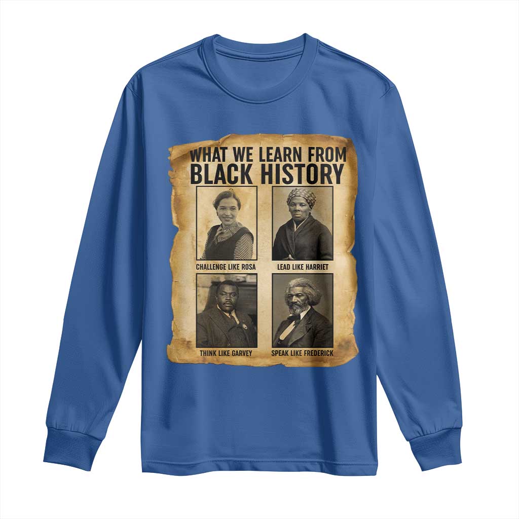 What We Learn From Black History Long Sleeve Shirt Vintage African American Leaders - Wonder Print Shop