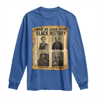 What We Learn From Black History Long Sleeve Shirt Vintage African American Leaders - Wonder Print Shop