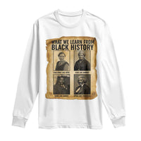What We Learn From Black History Long Sleeve Shirt Vintage African American Leaders - Wonder Print Shop