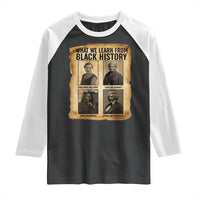 What We Learn From Black History Raglan Shirt Vintage African American Leaders - Wonder Print Shop