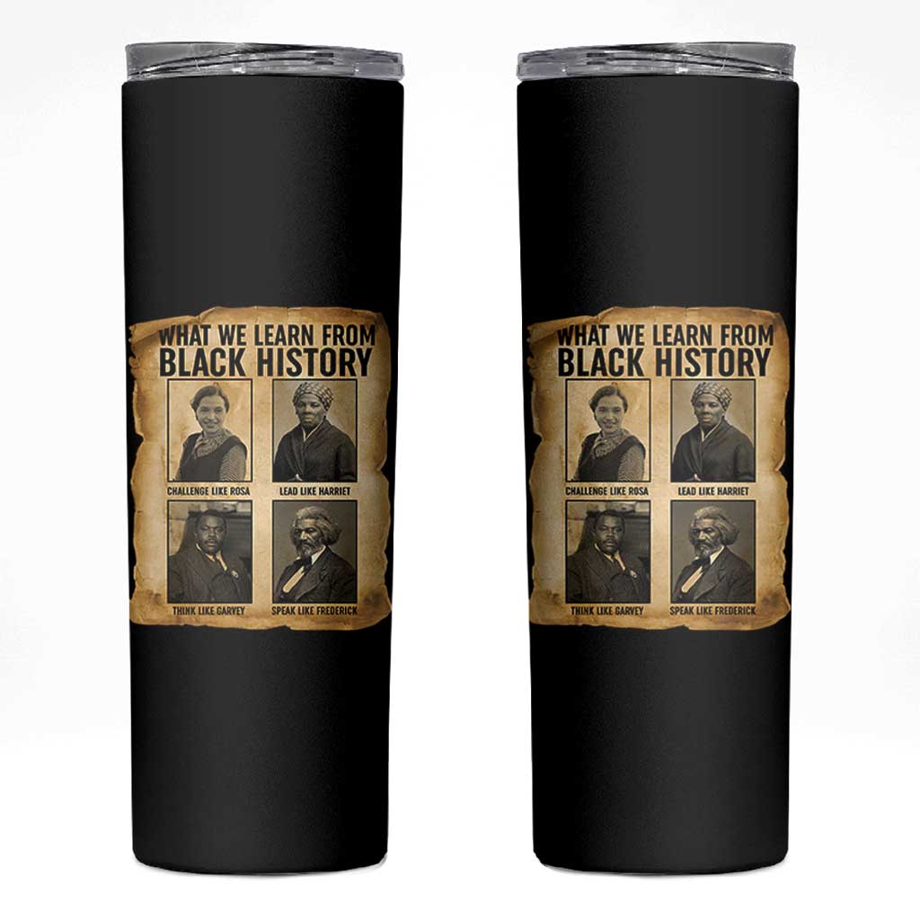 What We Learn From Black History Skinny Tumbler Vintage African American Leaders - Wonder Print Shop