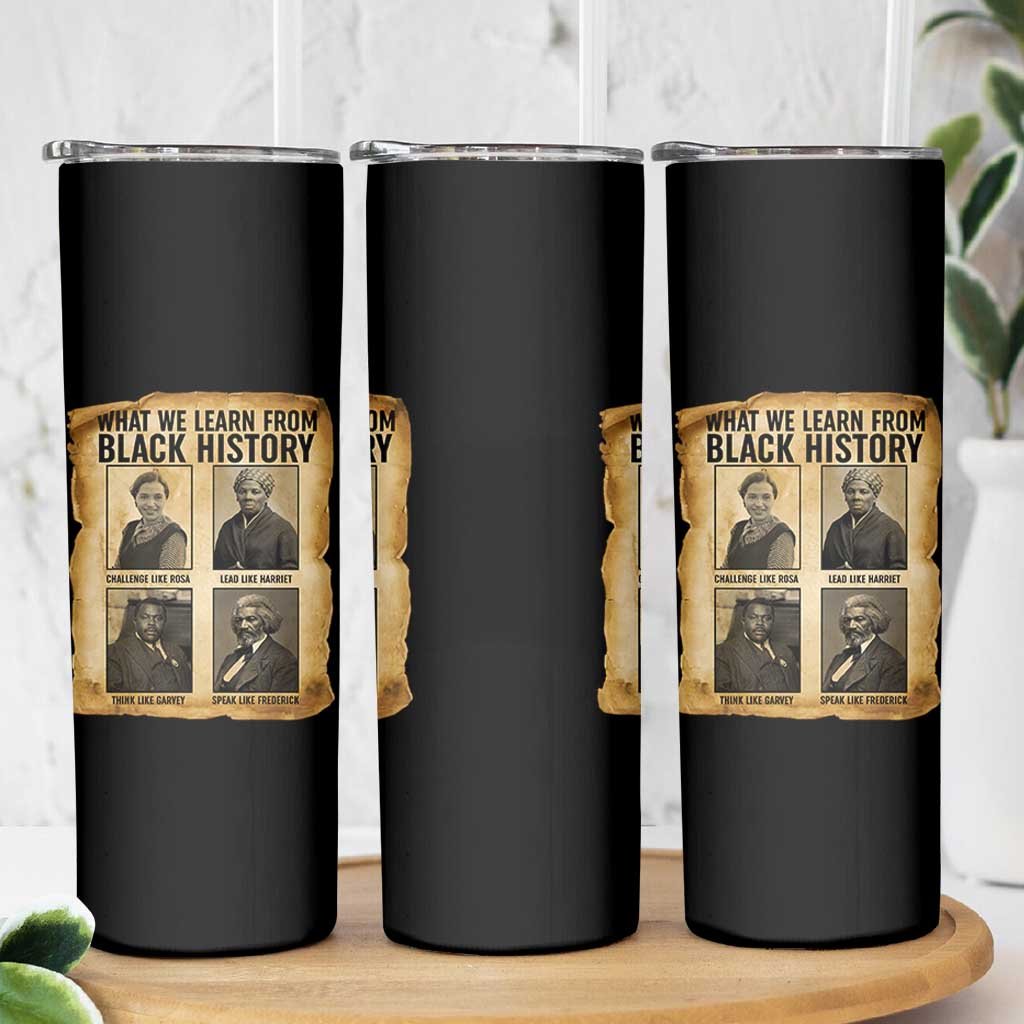 What We Learn From Black History Skinny Tumbler Vintage African American Leaders - Wonder Print Shop