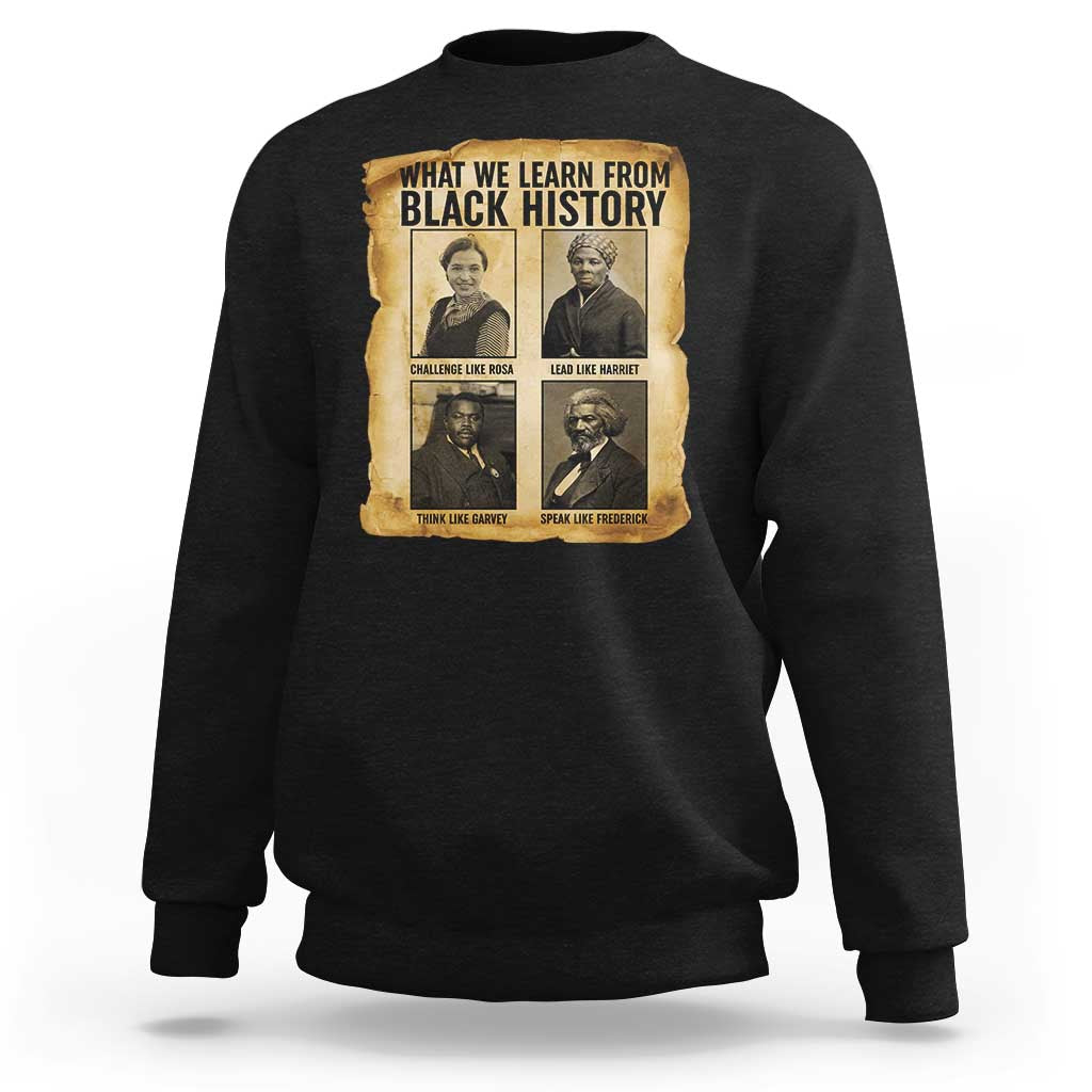 What We Learn From Black History Sweatshirt Vintage African American Leaders - Wonder Print Shop