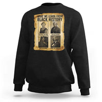What We Learn From Black History Sweatshirt Vintage African American Leaders - Wonder Print Shop