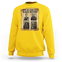 What We Learn From Black History Sweatshirt Vintage African American Leaders - Wonder Print Shop