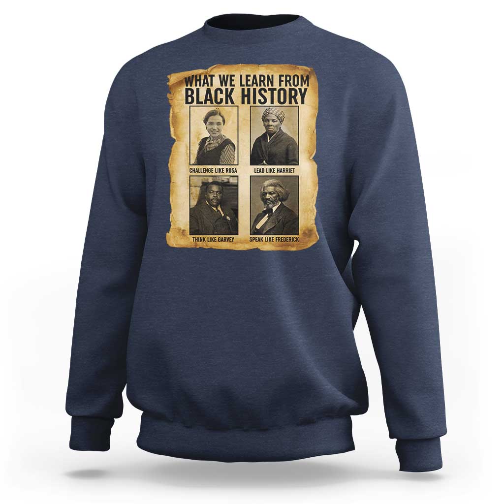What We Learn From Black History Sweatshirt Vintage African American Leaders - Wonder Print Shop