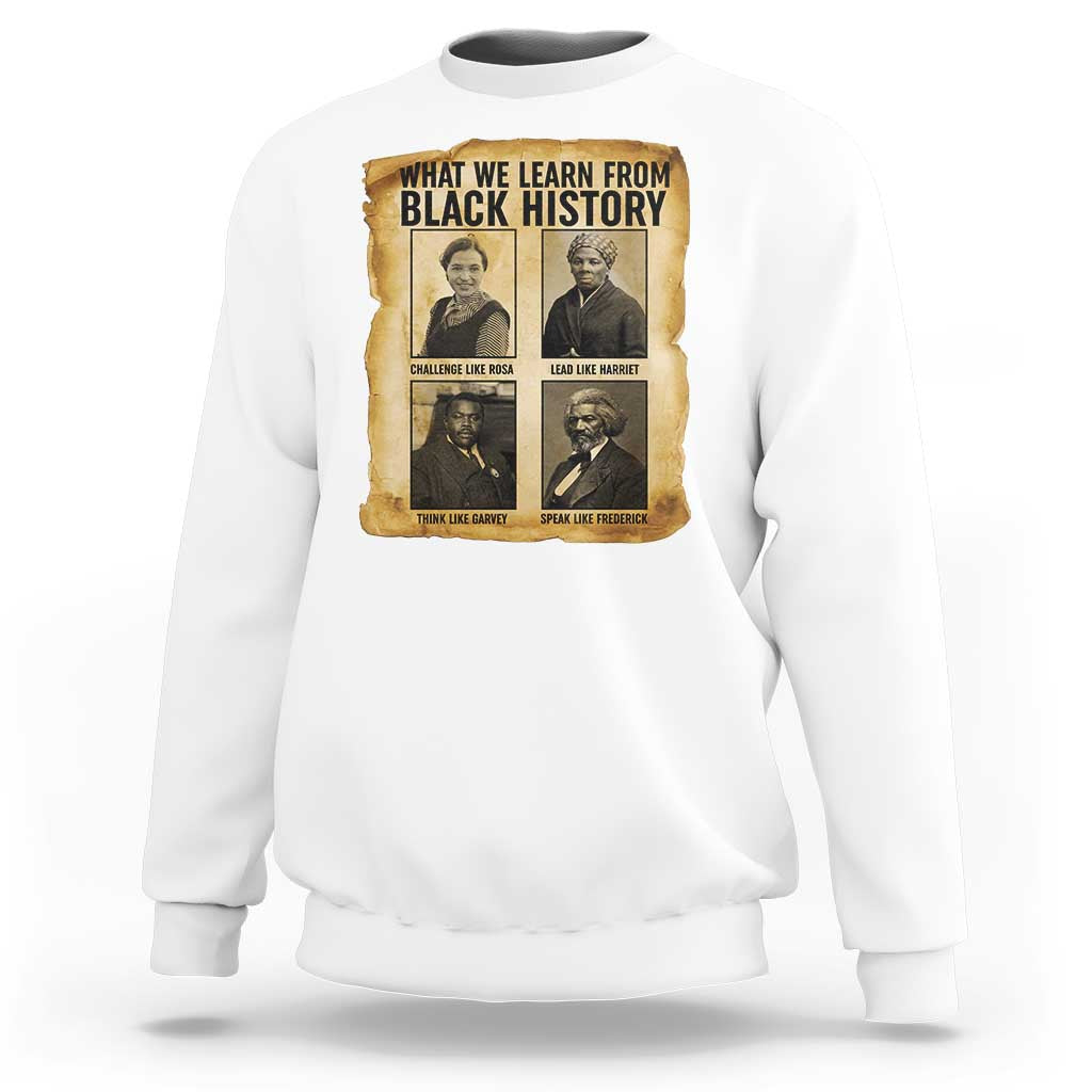What We Learn From Black History Sweatshirt Vintage African American Leaders - Wonder Print Shop