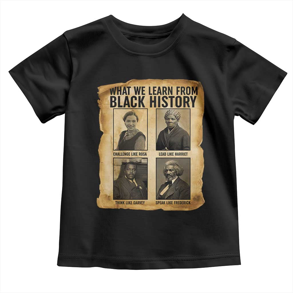What We Learn From Black History Toddler T Shirt Vintage African American Leaders - Wonder Print Shop
