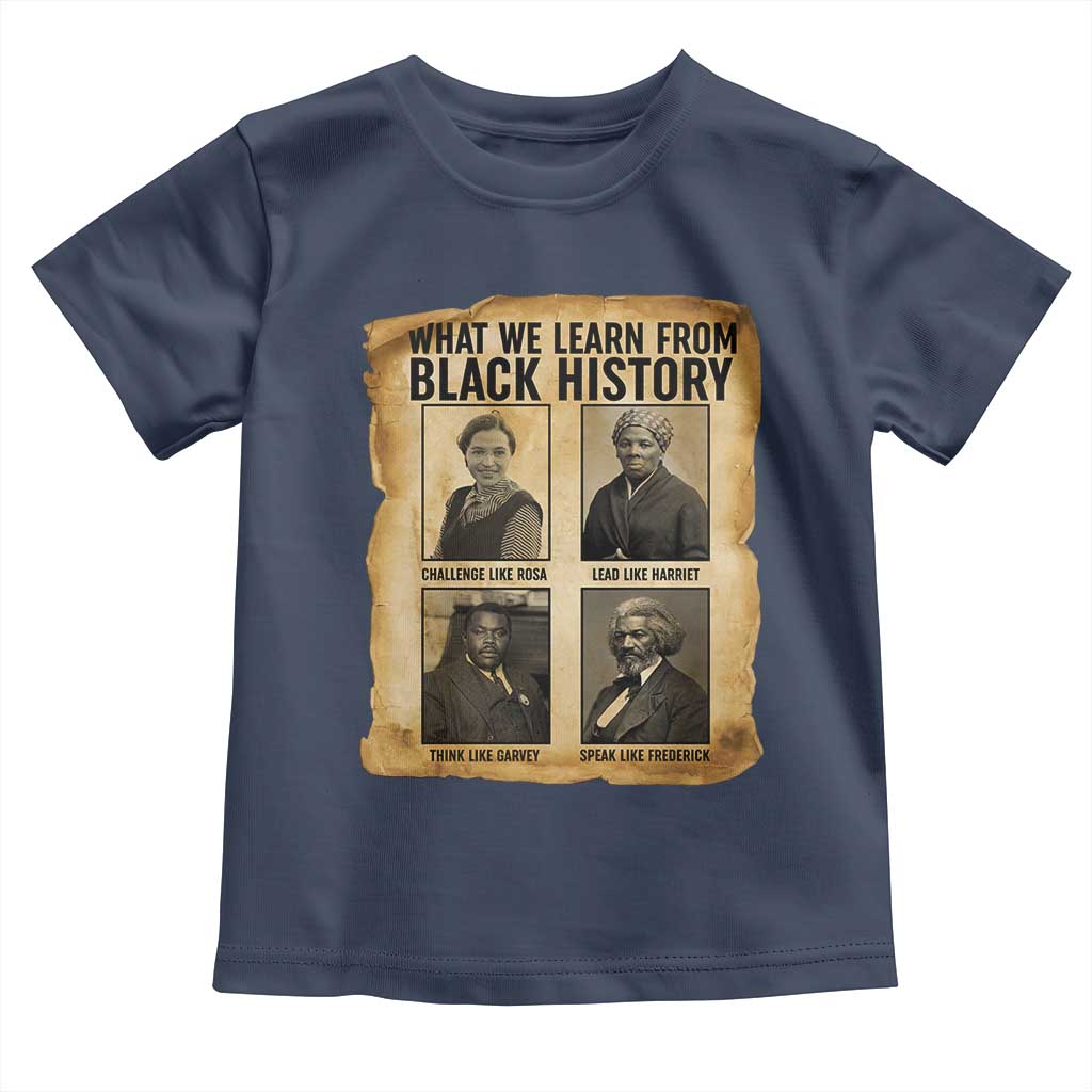 What We Learn From Black History Toddler T Shirt Vintage African American Leaders - Wonder Print Shop