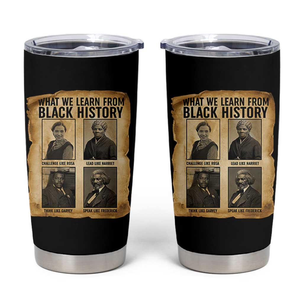 What We Learn From Black History Tumbler Cup Vintage African American Leaders - Wonder Print Shop