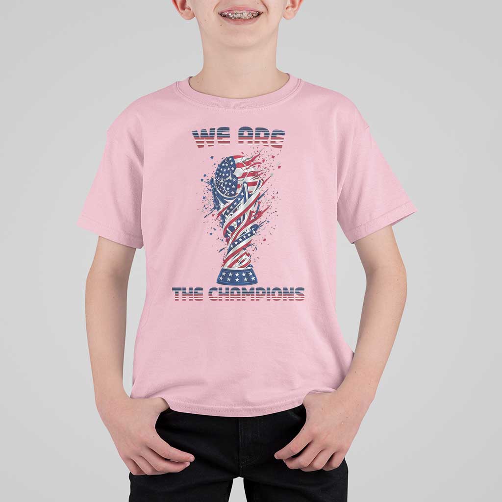 We Are Champions T Shirt For Kid USA Soccer Lover Gift