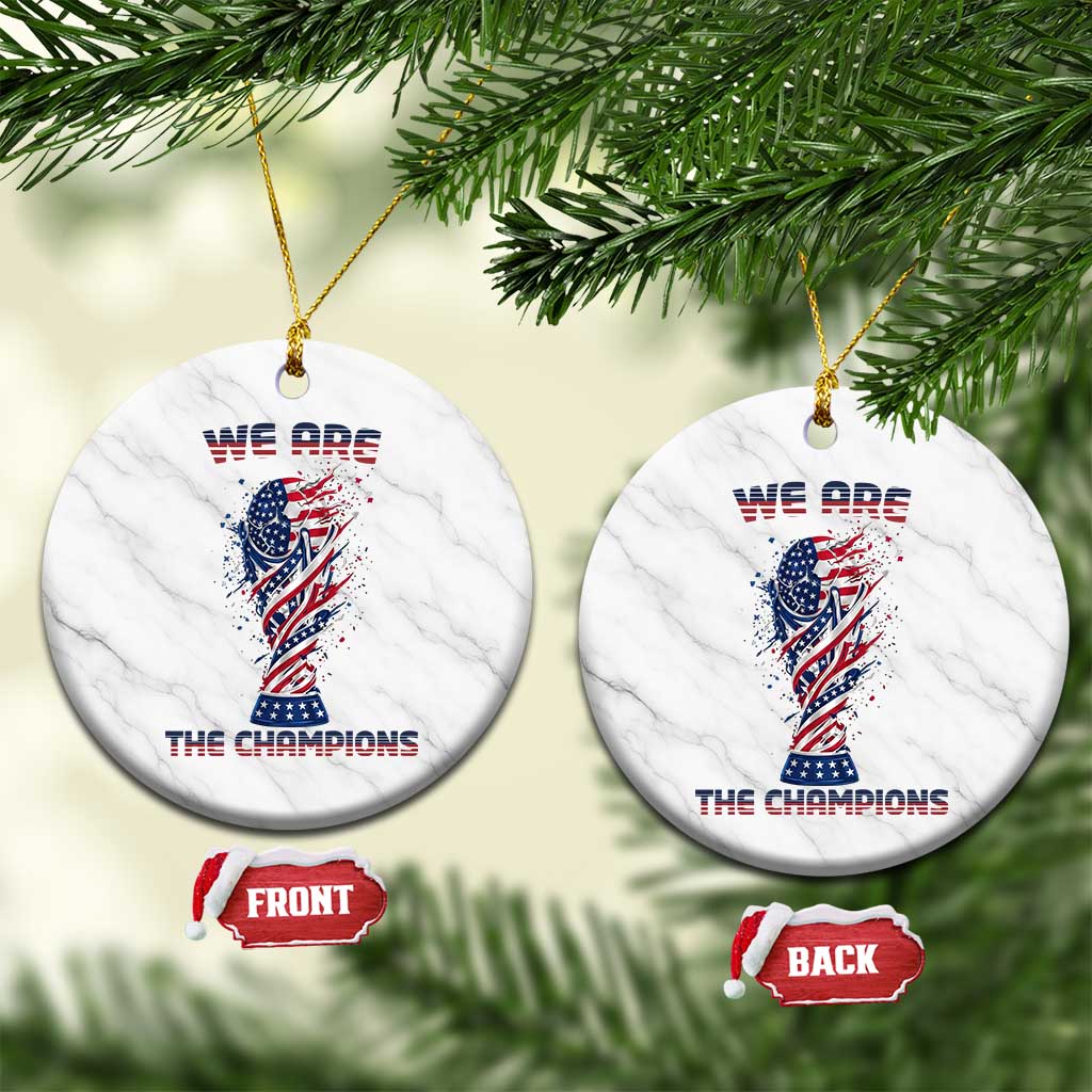 We Are Champions Ceramic Ornament USA Soccer Lover Gift