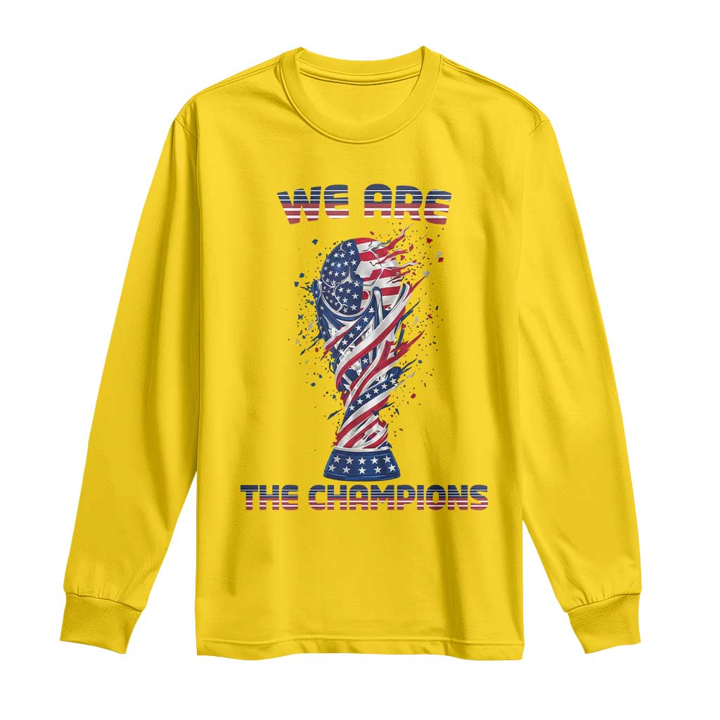 We Are Champions Long Sleeve Shirt USA Soccer Lover Gift