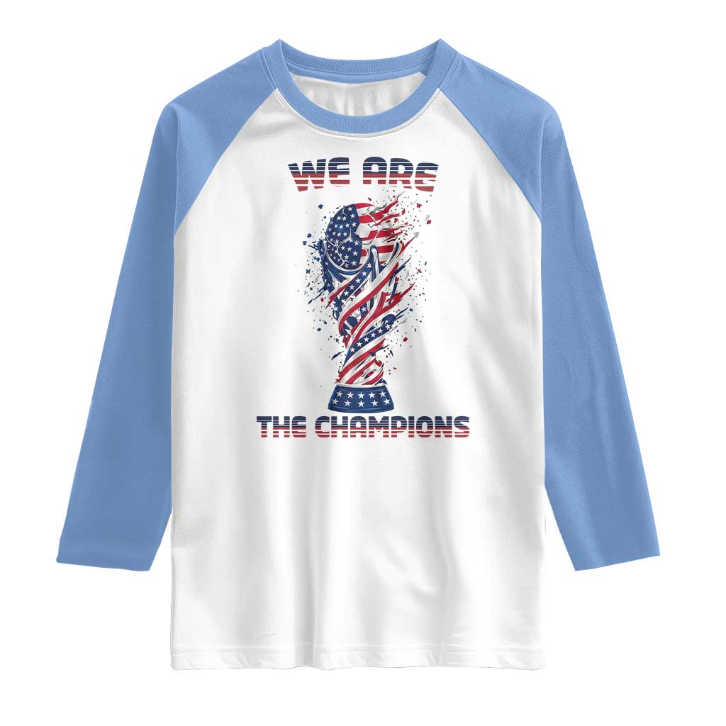 We Are Champions Raglan Shirt USA Soccer Lover Gift