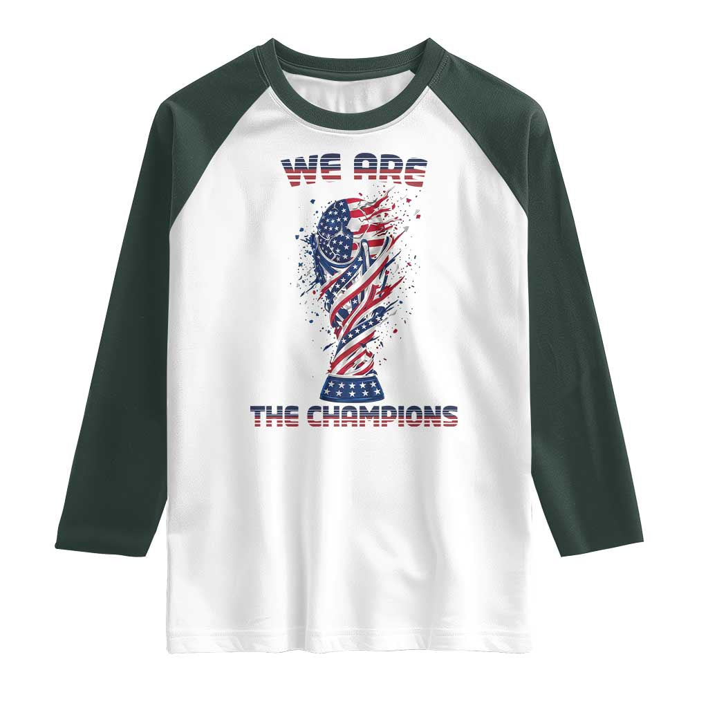 We Are Champions Raglan Shirt USA Soccer Lover Gift
