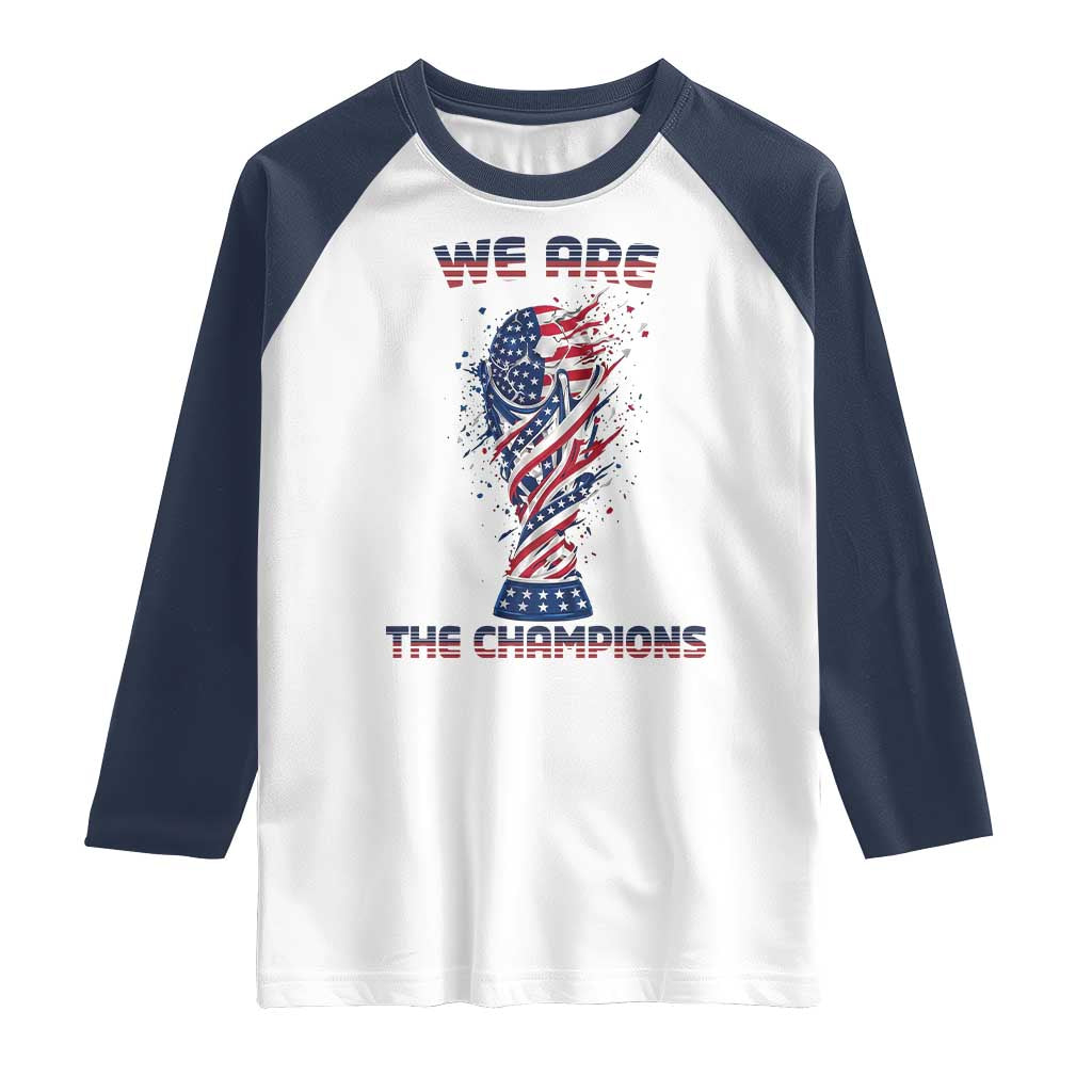 We Are Champions Raglan Shirt USA Soccer Lover Gift