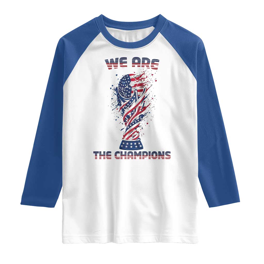 We Are Champions Raglan Shirt USA Soccer Lover Gift