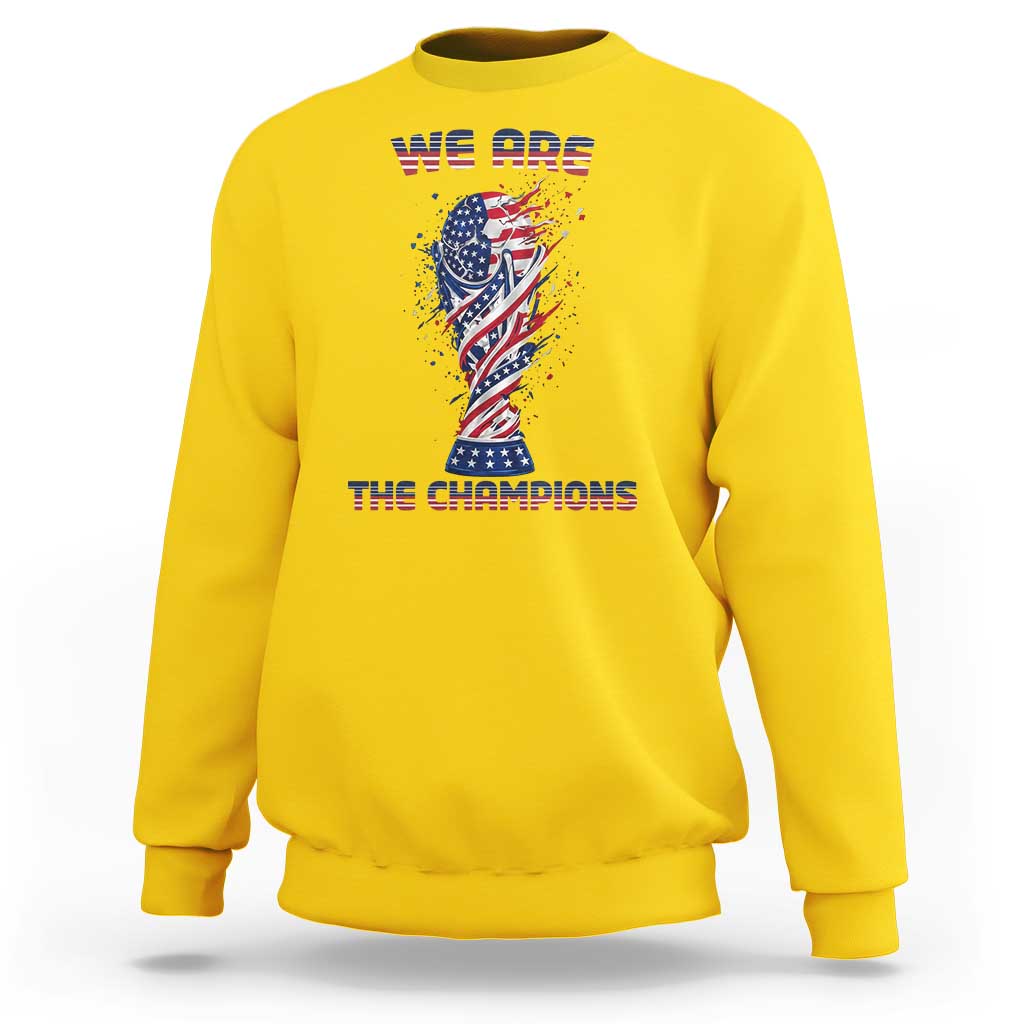 We Are Champions Sweatshirt USA Soccer Lover Gift