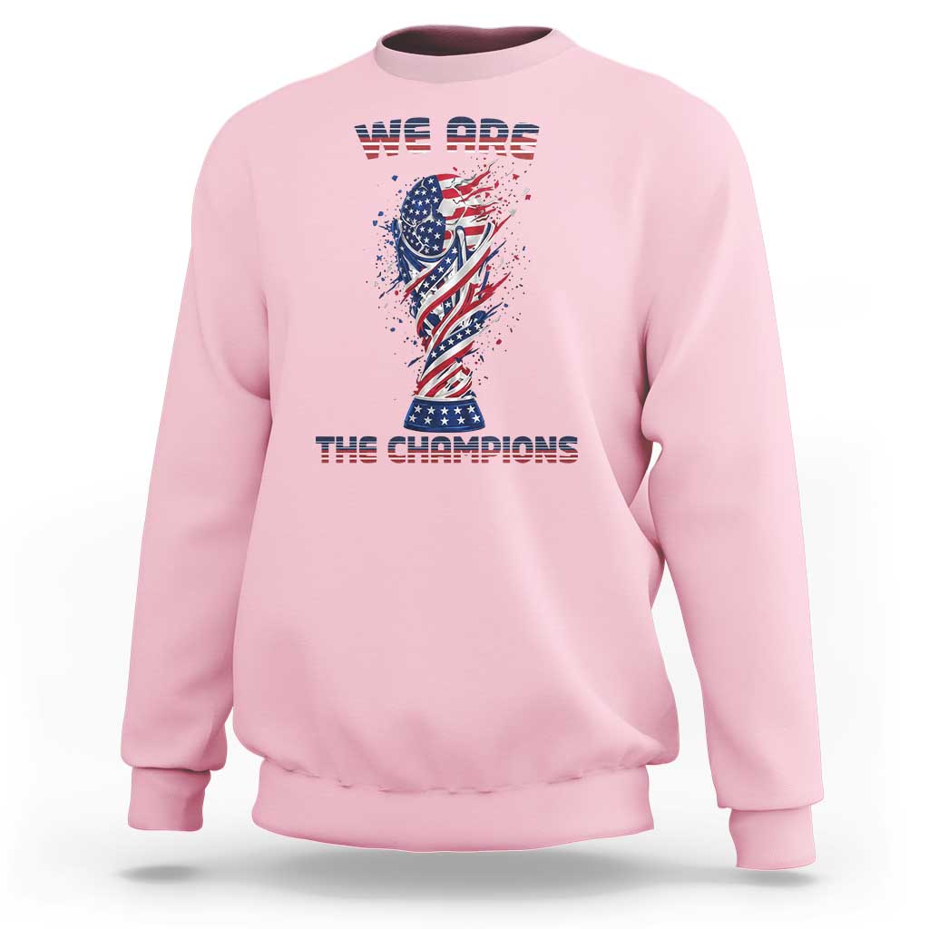 We Are Champions Sweatshirt USA Soccer Lover Gift