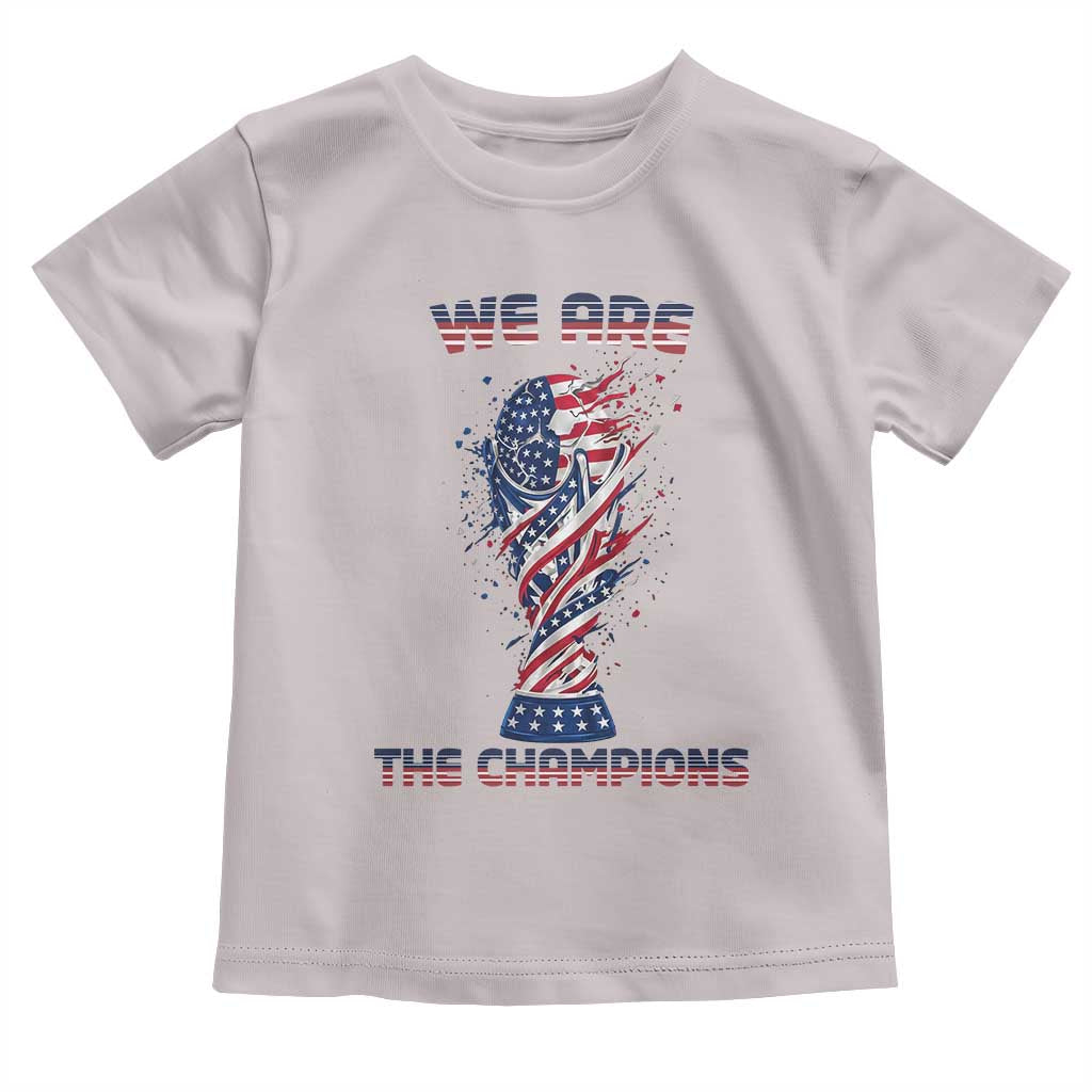 We Are Champions Toddler T Shirt USA Soccer Lover Gift