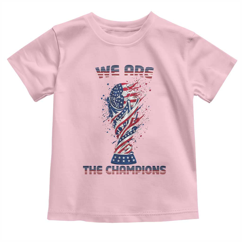 We Are Champions Toddler T Shirt USA Soccer Lover Gift