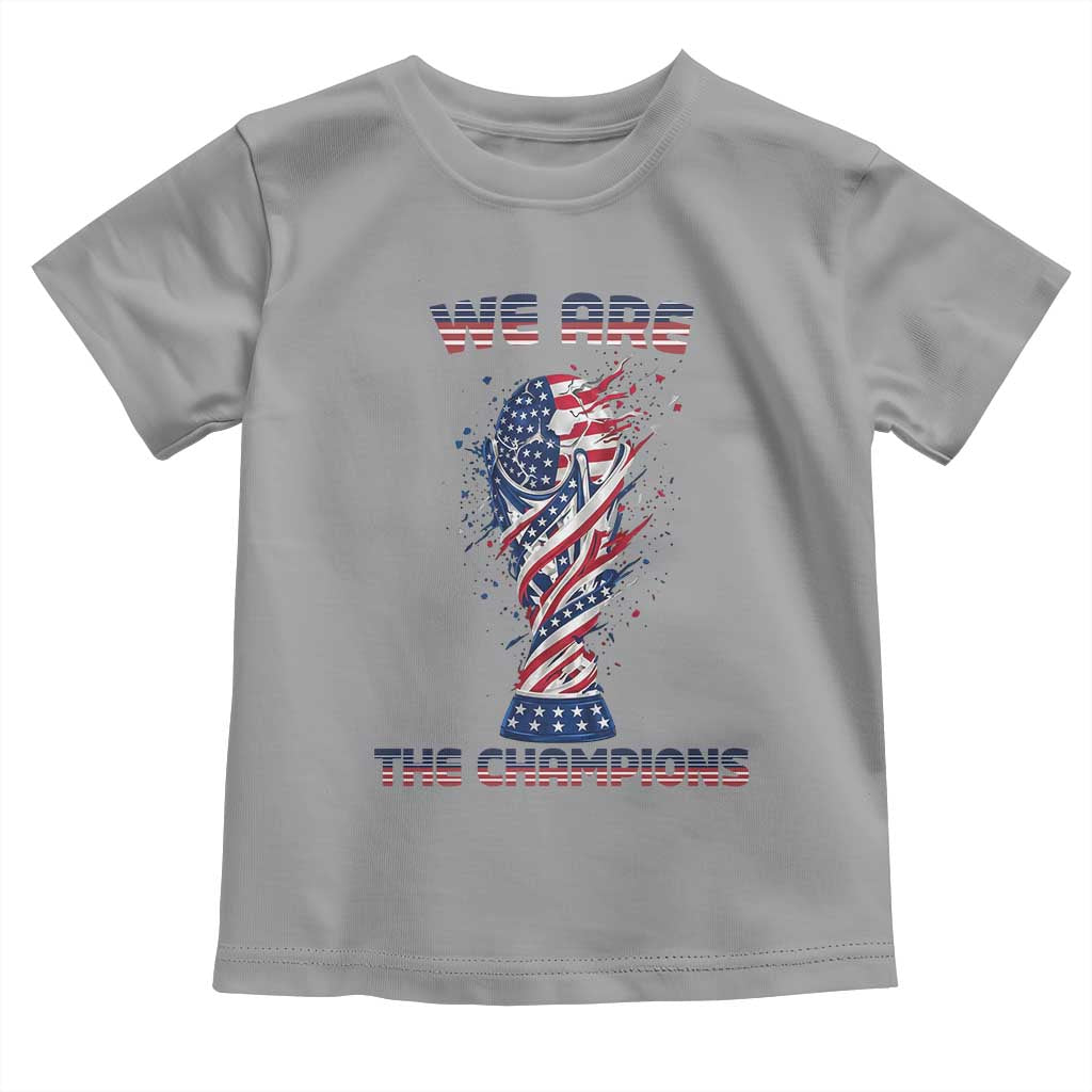 We Are Champions Toddler T Shirt USA Soccer Lover Gift
