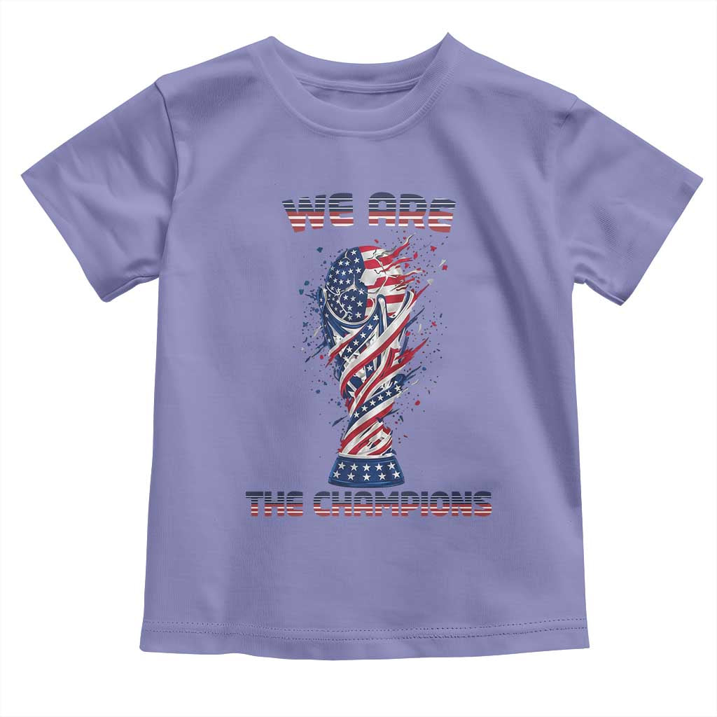 We Are Champions Toddler T Shirt USA Soccer Lover Gift