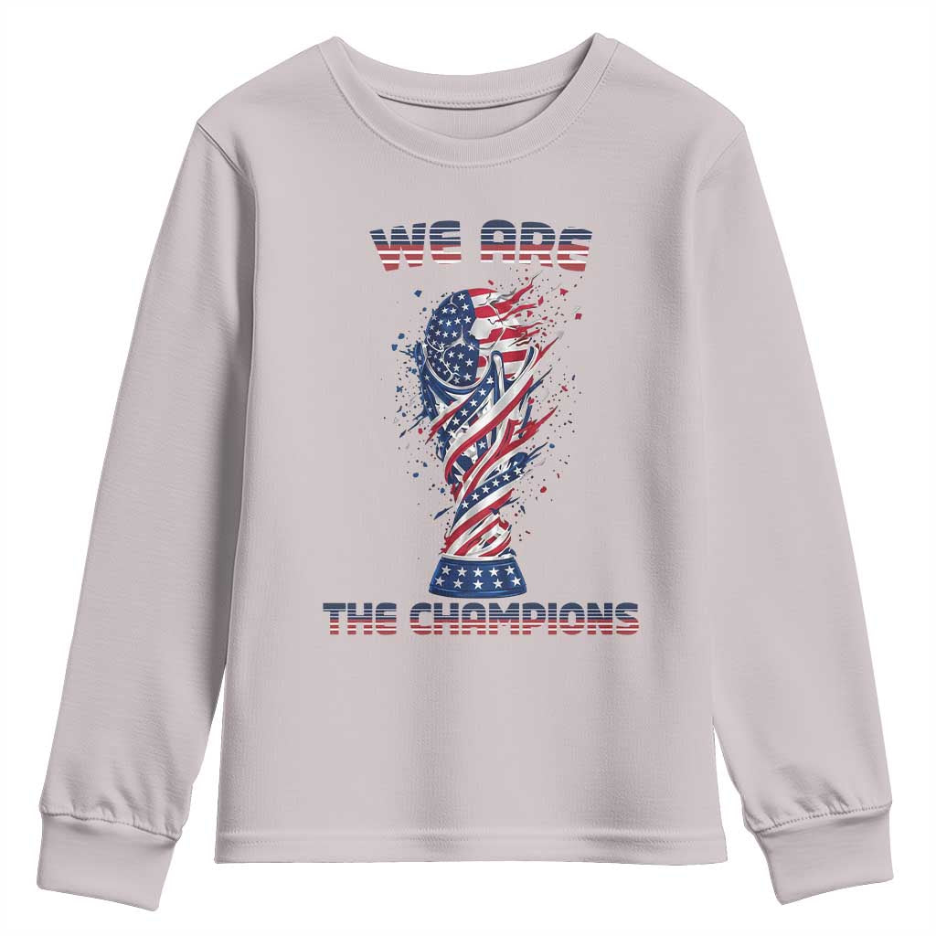 We Are Champions Youth Sweatshirt USA Soccer Lover Gift
