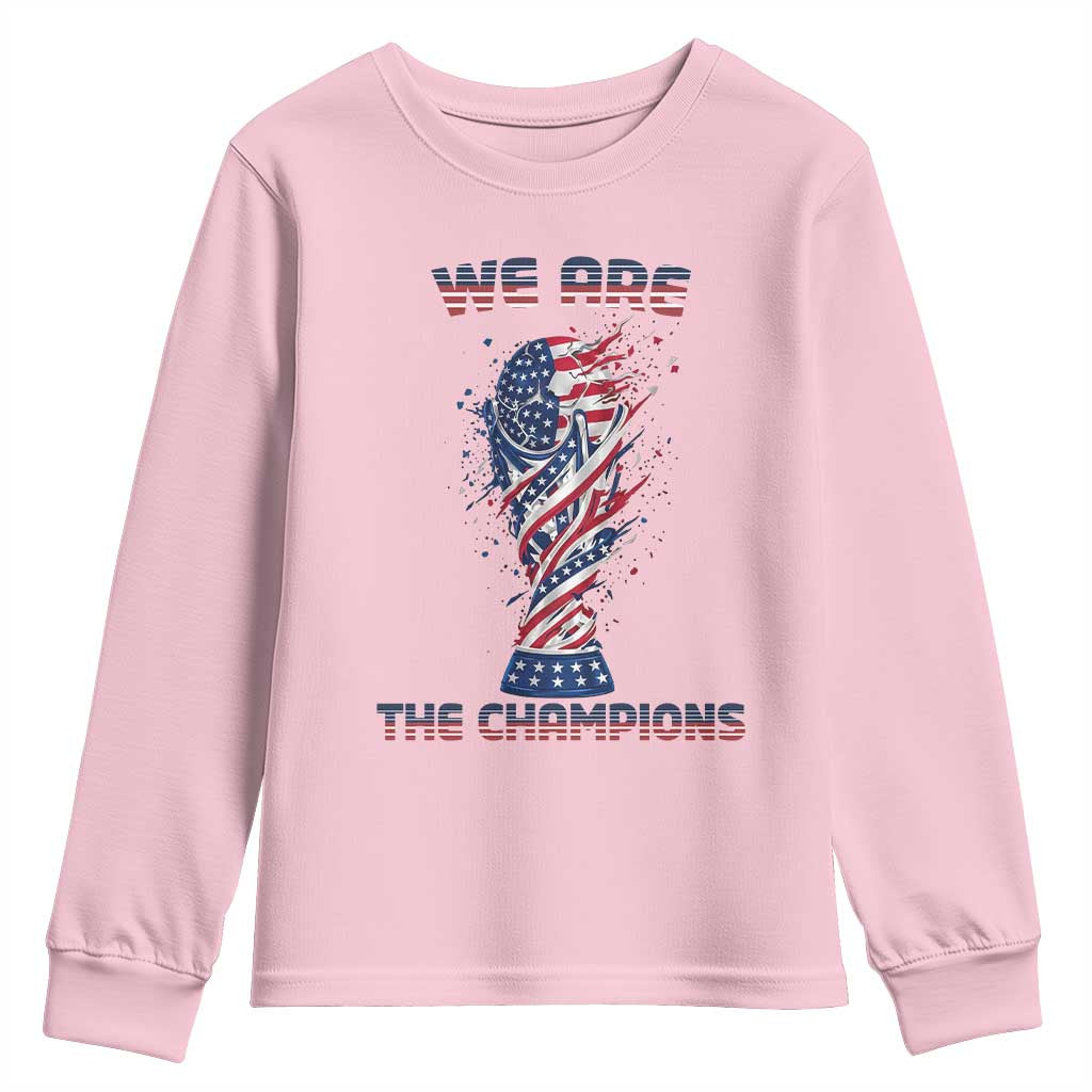 We Are Champions Youth Sweatshirt USA Soccer Lover Gift