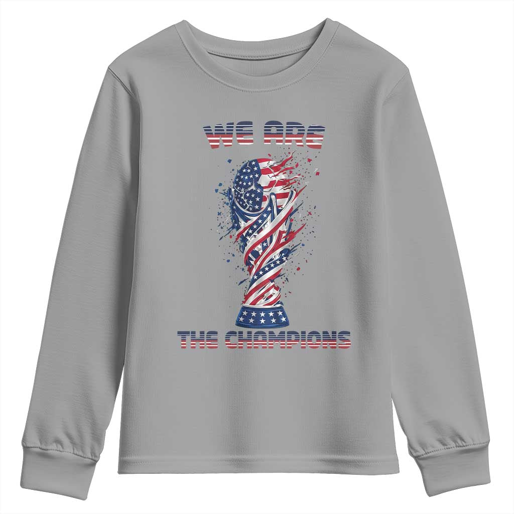 We Are Champions Youth Sweatshirt USA Soccer Lover Gift