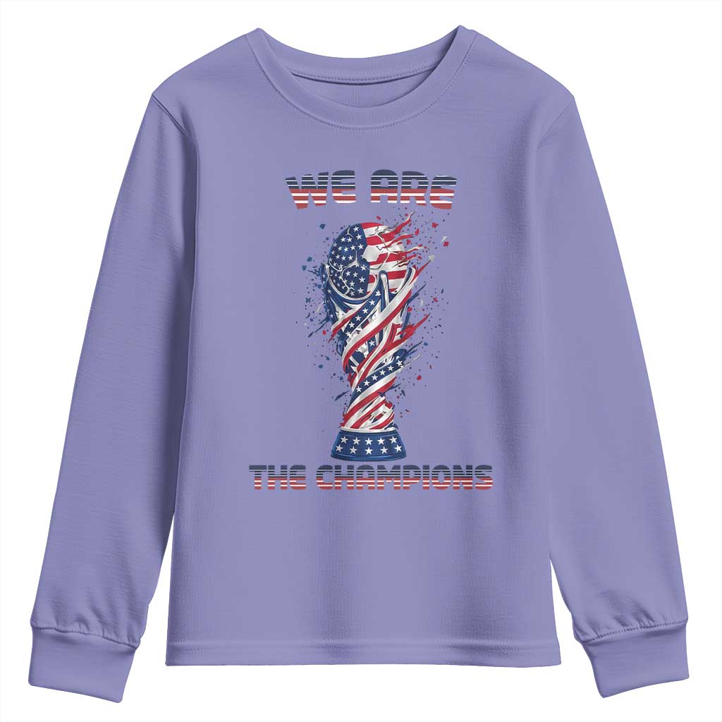 We Are Champions Youth Sweatshirt USA Soccer Lover Gift